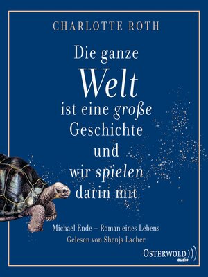 cover image of Die ganze Welt ist eine große Geschichte, und wir spielen darin mit